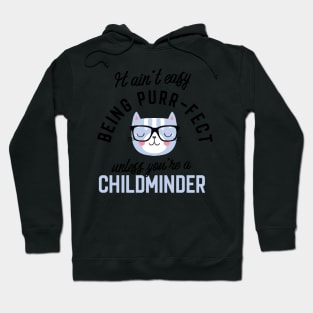 Childminder Cat Gifts for Cat Lovers - It ain't easy being Purr Fect Hoodie